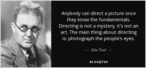 TOP 25 QUOTES BY JOHN FORD | A-Z Quotes