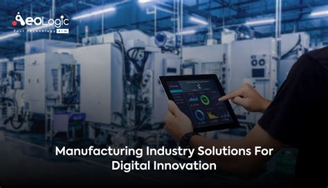 Manufacturing Industry Solutions for Digital Innovation