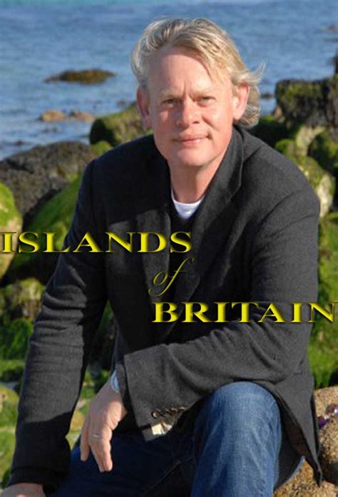 Martin Clunes: Islands Of Britain - TheTVDB.com