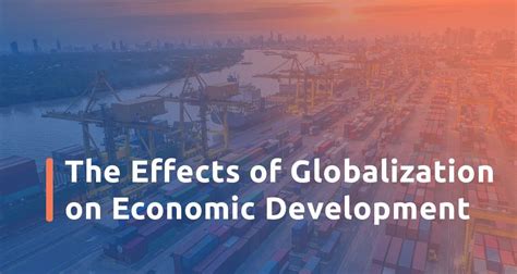 The effects of globalization on economic development - ResearchFDI