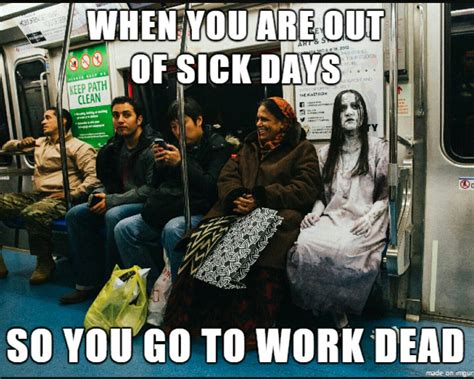 Sick At Work Meme