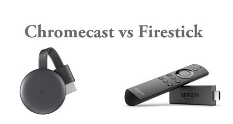 Chromecast vs Firestick - Comparison & Features - Chromecast Apps Tips