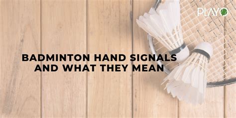 10 Badminton Hand Signals and What They Mean