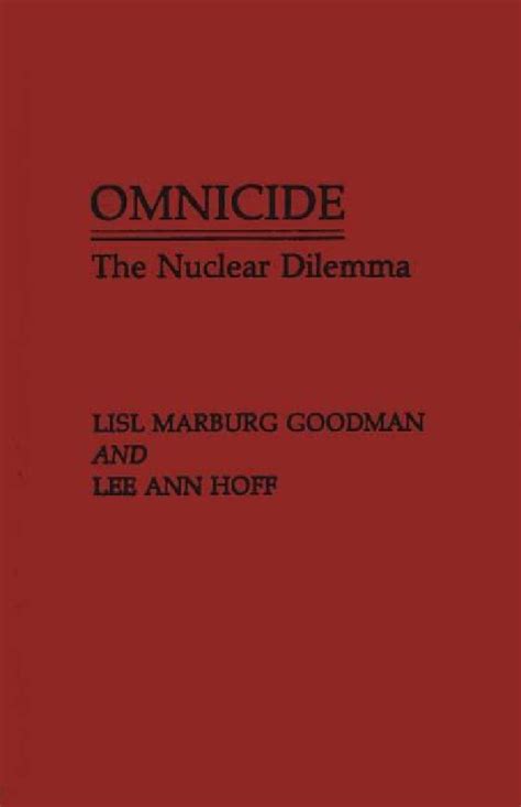 Omnicide: The Nuclear Dilemma • ABC-CLIO