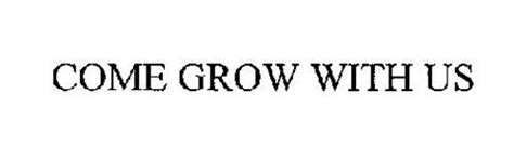 COME GROW WITH US Trademark of Realty Executives International, Inc. Serial Number: 76388243 ...