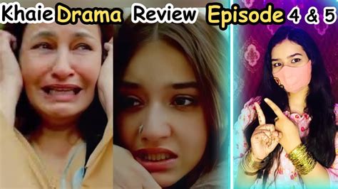 Khaie Drama review Episode 4 & 5 || ANALYSIS WITH BINISH - YouTube