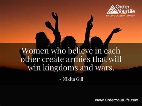 Women who believe in each other create armies that will win kingdoms ...