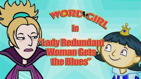 Lady Redundant Woman Gets the Blues | WordGirl Wiki | Fandom