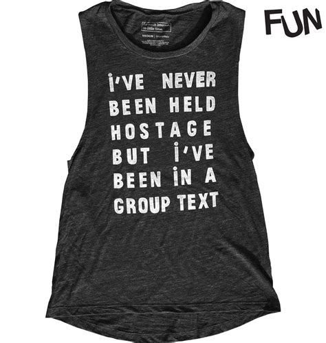 I've never been held hostage, but I've been in a group text. Super soft faded black muscle tee ...