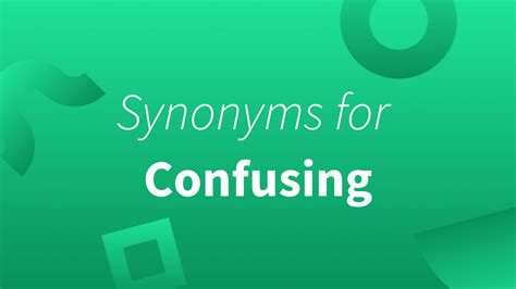 Nine Synonyms for Confusing (With Example Sentences)