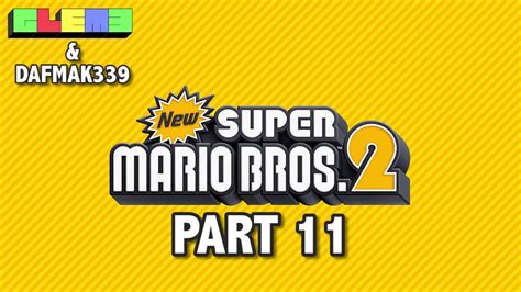 Let's Play New Super Mario Bros. 2 Multiplayer - Part 11 - YouTube