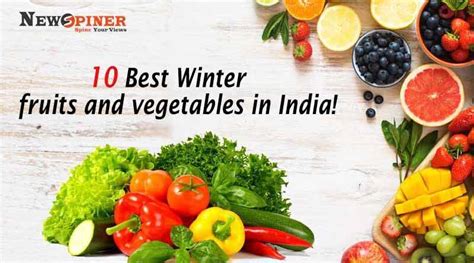 Top 10 Winter fruits and vegetables in India | Newspiner