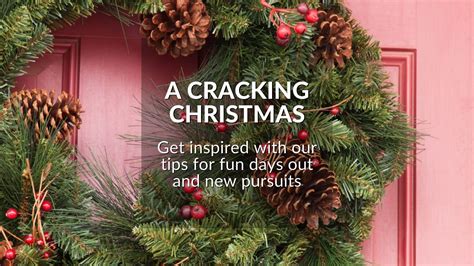 A CRACKING CHRISTMAS: GET INSPIRED WITH OUR TIPS FOR FUN DAYS OUT AND ...