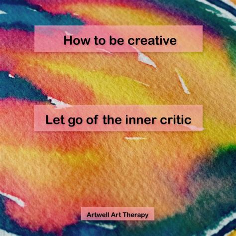 How to be creative #3 ‪#‎InnerCritic‬ ‪#‎Appreciation‬ | Art therapy quotes, Creativity quotes ...