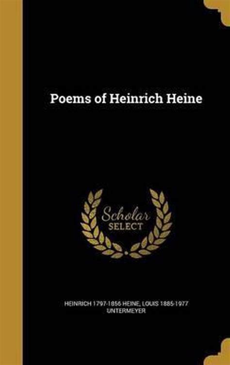 Poems of Heinrich Heine, Heinrich 1797-1856 Heine | 9781363812547 ...