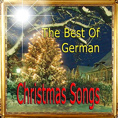 The Best of German Christmas Songs by Stuttgarter Hymnus-Chorknaben, Der Berliner Mozartchor ...