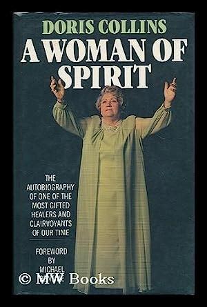 A woman of spirit : the autobiography of a psychic / Doris Collins ...