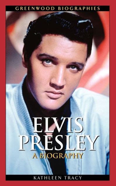 Elvis Presley: A Biography by Kathleen A. Tracy, Hardcover | Barnes ...