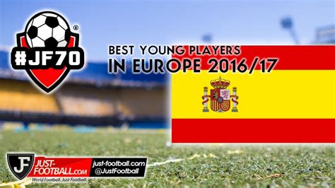 Top 10 Best La Liga young talents to watch in 2016/17 - The #JF70 Class ...