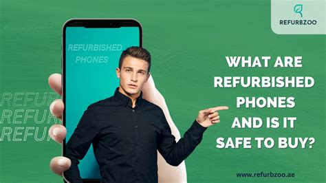 What are Refurbished phones and is it safe to buy?