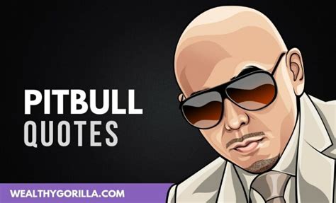 33 of the Greatest Pitbull Quotes & Lyrics