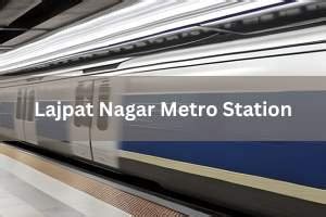 Lajpat Nagar Metro Station: Timing, fare, route map, entry/exit