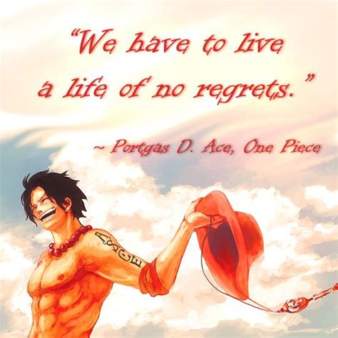 Life of No Regrets | One piece quotes, Ace quote, Anime quotes ...