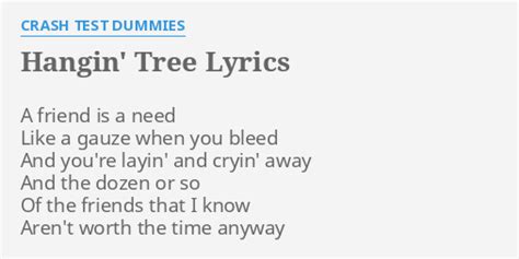 "HANGIN' TREE" LYRICS by CRASH TEST DUMMIES: A friend is a...