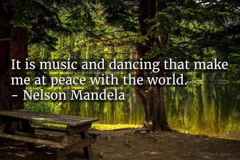 Nelson Mandela Quote: It is music and dancing that make... - CoolNSmart