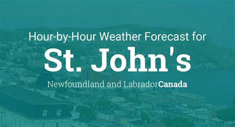 Hourly forecast for St. John's, Newfoundland and Labrador, Canada