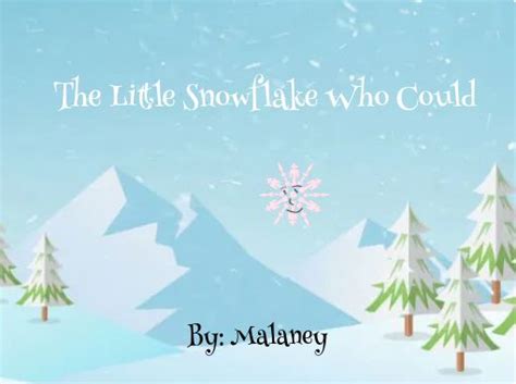 "The Little Snowflake Who Could" - Free stories online. Create books for kids | StoryJumper