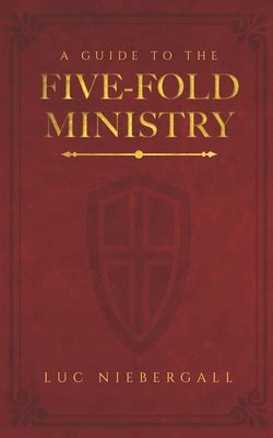 A Guide to the Five-Fold Ministry by Luc Niebergall | Goodreads