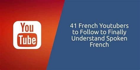 41 Popular French Youtubers That’ll Help You Improve Your French