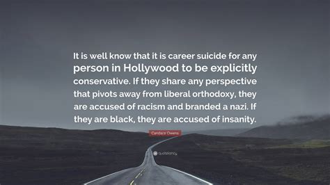 Candace Owens Quote: “It is well know that it is career suicide for any person in Hollywood to ...