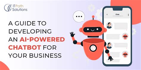 A Guide To Developing an AI-Powered Chatbot For Your Business