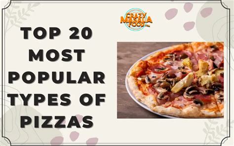 Top 20 Most Popular Types Of Pizzas - Crazy Masala Food