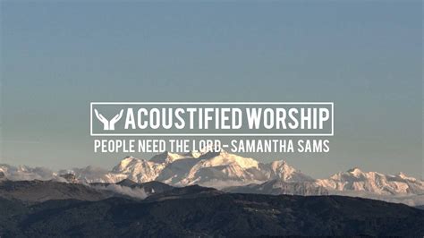 People Need The Lord - Steve Green (Samantha Sams acoustic cover) - YouTube