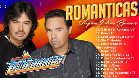 Los Temerarios Romantico Las Mejores Canciones de Los Temerarios Mix Exitos 2021 - YouTube