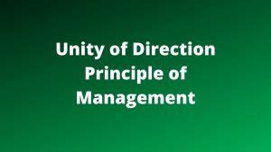 Unity of Direction Principle of Management - BokasTutor