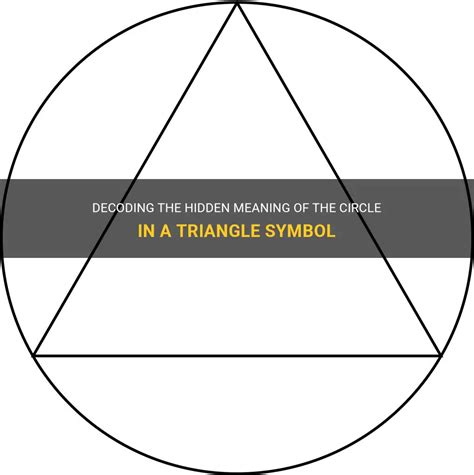 Decoding The Hidden Meaning Of The Circle In A Triangle Symbol | ShunSpirit