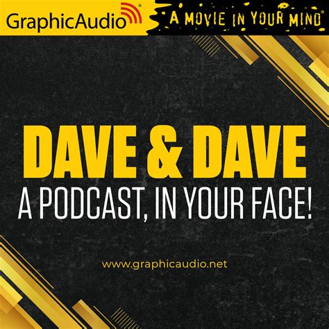 Dave & Dave. A Podcast, In Your Face!