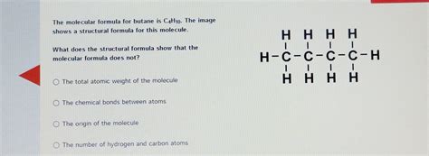 The molecular formula for butane is C4H10. The image shows a structural ...