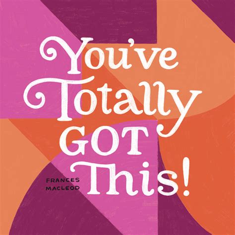 You've Totally Got This by Frances MacLeod | Goodreads