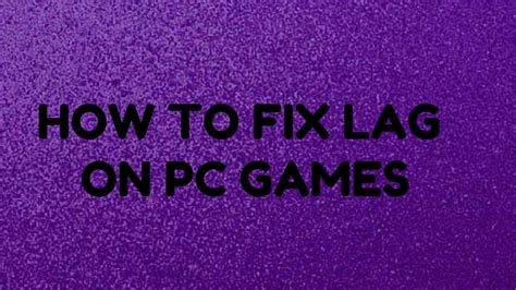 HOW TO FIX LAG ON PC GAMES - YouTube