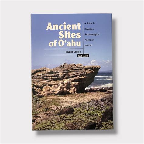 Ancient Sites of Oʻahu: A Guide to Hawaiian Archaeological Places – Bishop Museum Press