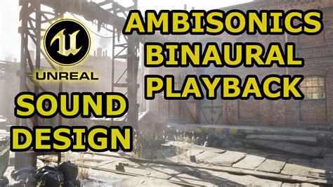 🔉 Unreal Engine 4 - Sound Design Tutorial - Binaural Ambisonics Playback (USE HEADPHONES!) - YouTube