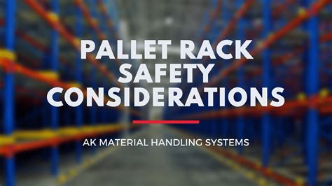 Pallet Rack Safety Considerations - AK Material Handling Systems
