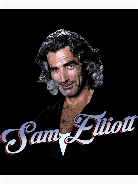 "Sam Elliott T-ShirtSam Elliott as Wade Garrett from Roadhouse " Poster ...