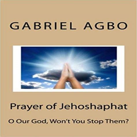 Prayer Of Jehoshaphat: ”O Our God, Won`T You Stop Them?” - Audiobook ...