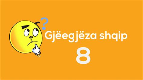 Gjeegjeza shqip 8 - YouTube